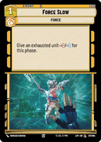 LOF 217: Force Slow (C)