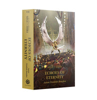 ECHOES OF ETERNITY (PAPERBACK) THE HORUS HERESY: SIEGE OF TERRA BOOK 7